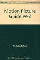 Motion Picture Guide W-Z 0933997094 Book Cover