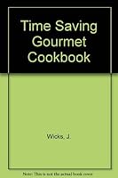 Time Saving Gourmet Cookbook 1558670114 Book Cover