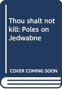 Paperback Thou shalt not kill: Poles on Jedwabne by Brand, William (Ed) (2001) Paperback Book