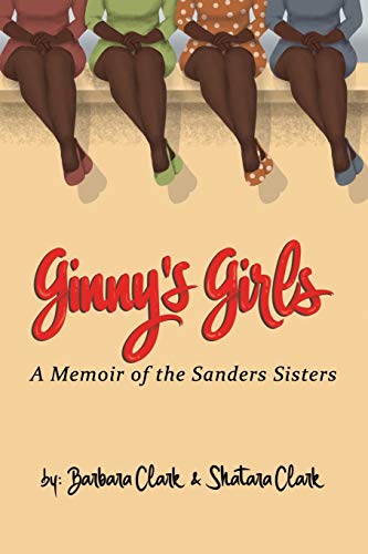 Ginny's Girls: A Memoir of The Sanders Sisters