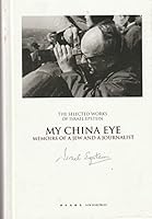 My China Eye: Memories of A Jew and A Journalist 7513318662 Book Cover