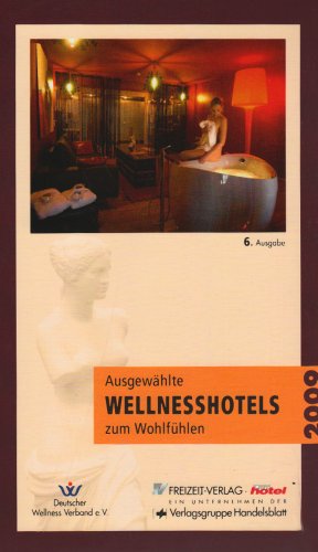 Preisvergleich Produktbild Ausgewählte Wellnesshotels zum Wohlfühlen 2008