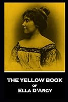 The Yellow Book of Ella D’Arcy 1839677201 Book Cover