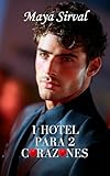  1 hotel para 2 corazones: O cómo encontrar el amor con reserva y sin reservas (12 comedias románticas y un amor desesperado)