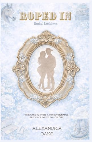 Roped In: A Grumpy Cowboy, a Curvy Author, Enemies to Lovers (Marshall Ranch)