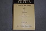 STIFTER WERKE IN DREI BÄNDEN. - Sonderausgabe DIE TEMPEL-KLASSIKER. I. Erster Band: Studien. II. Zweiter Band: Bunte Steine - Erzählungen - Nachsommer. III. Dritter Band: Witiko - Mappe (II) - Gelegenheitsschriften. - Adalbert Stifter