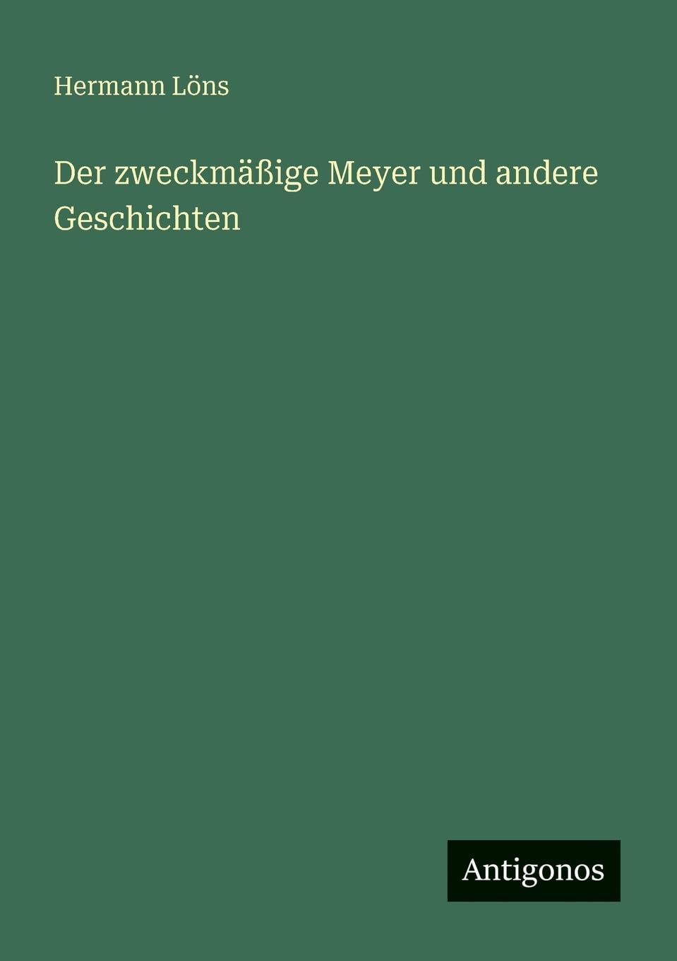 Der zweckmäßige Meyer und andere Geschichten