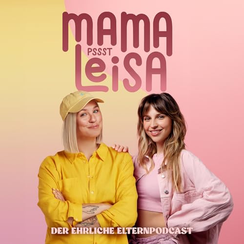Mama Leisa – der ehrliche Elternpodcast über Familie & Mental Load Titelbild