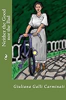Neither the Good nor the Bad 1516866126 Book Cover