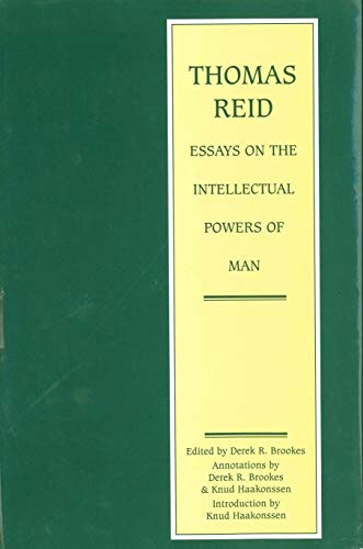 Thomas Reid: Essays on the Intellectual Power of Man: A Critical Edition (Edinburgh Edition of Thomas Reid)