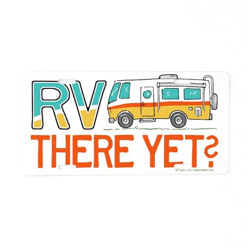 CafePress RV There Yet Aluminum License Plate