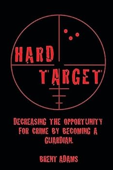 Paperback Hard Target: Decreasing the opportunity for crime by becoming a Guardian Book