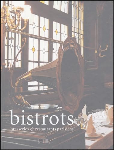  Bistrots: Brasseries et restaurants parisiens