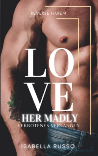 Preisvergleich Produktbild Love Her Madly (Reverse Harem): Verbotenes Verlangen