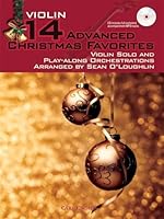 14 Advanced Christmas Favorites: Violin Solo and Play-Along Orchestrations Arranged by Sean O'Loughlin (for Violin) 0825890322 Book Cover