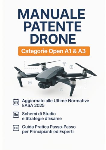  Manuale Patente Drone A1 e A3: Il Libro per Superare l\'Esame ENAC e Ottenere l\'Attestato di Pilota UAS: La Guida Completa e Aggiornata al Regolamento ... di Volo, e la Guida Pratica a D-Flight.