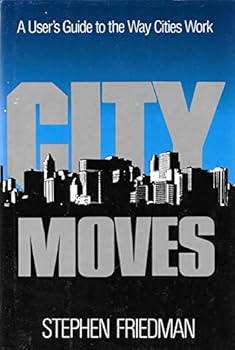 Hardcover City Moves: A User's Guide to the Way Cities Work Book
