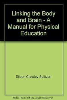 Paperback Linking the Body and Brain - A Manual for Physical Education Book