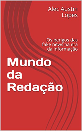 Mundo da Redação: Os perigos das fake news na era da informação eBook ...
