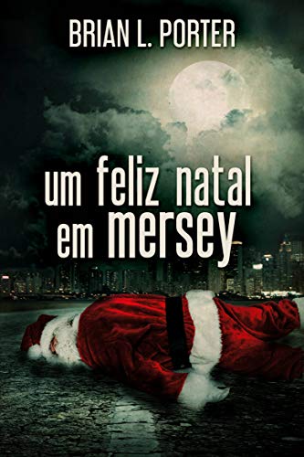 Um Feliz Natal em Mersey: Quem Matou o Papai Noel? (Portuguese Edition)
