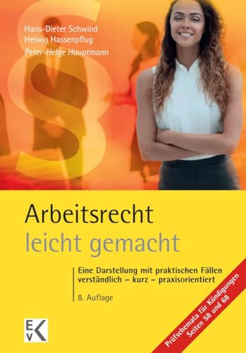 Arbeitsrecht – leicht gemacht.: Eine Darstellung mit praktischen Fällen: Verständlich – kurz – praxisorientiert.: Eine Darstellung mit praktischen ... (GELBE SERIE – leicht gemacht)
