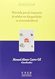 Materiales Para La Integración de Adultos Con Discapacidades En el Mercado Laboral/Integration Of Adults With Disabilities Into Labour Market Materials