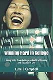 Winning Hard in College: Using Skills from College to Build a Wealthy and Successful Life