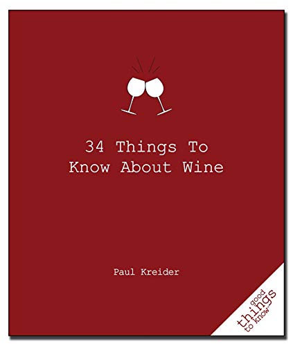 34 Things to Know about Wine (Good Things to Know)