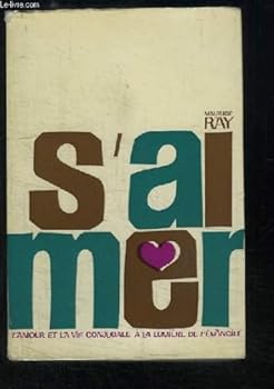S'aimer. L'amour et la vie conjugale à la lumière de l'Evangile.