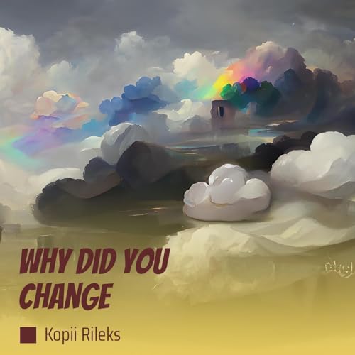 Play Why did you change by Kopii rileks on Amazon Music