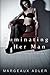 Dominating Her Man: The Complete Series (A BDSM Femdom Bundle)