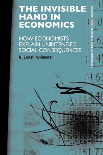 The Invisible Hand in Economics (Routledge INEM Advances in Economic Methodology)