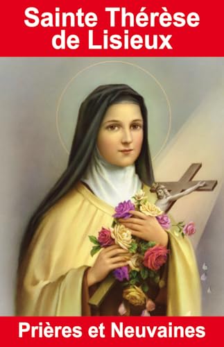 Prières Et Neuvaines À Saint Thérèse De Lisieux