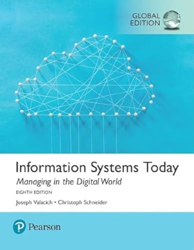 Information Systems Today: Managing The Digital World, Global Edition