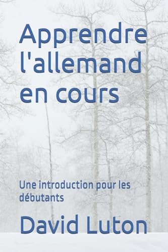 Apprendre l'allemand en cours: Une introduction pour les débutants (French Edition)