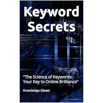 Keyword Secrets: "The Science of Keywords: Your Key to Online Brilliance" (English Edition)