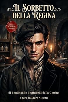 Il Sorbetto della Regina: Un intrigo letale nella Napoli borbonica - Edizione in Italiano moderno (Italian Edition)