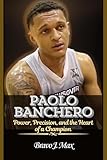 PAOLO BANCHERO: Power, Precision, and the Heart of a Champion