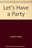 Let's Have a Party B000P0KVGS Book Cover