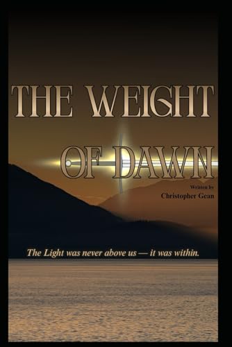 The Weight of Dawn