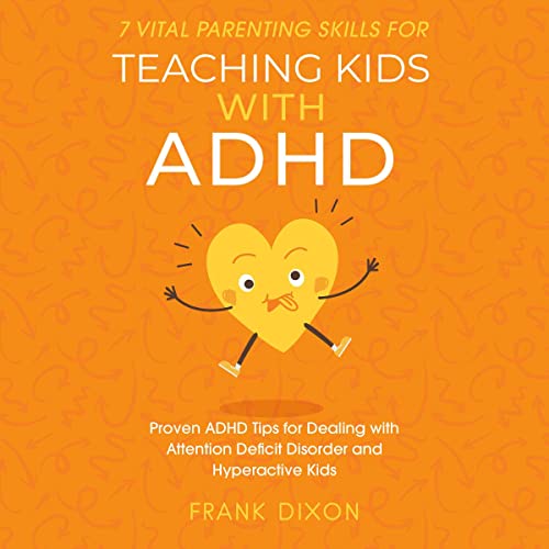 7 Vital Parenting Skills for Teaching Kids with ADHD by Frank Dixon episode artwork