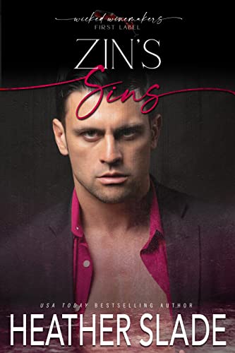 Zins Sins (Wicked Winemakers: First Label Book 4)