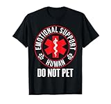 Emotional Support Human Do Not Pet - Service Dog Love Humor T-Shirt