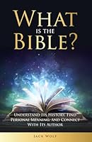 What is the Bible?: Understand Its History, Find Personal Meaning, and Connect With Its Author B0CR5K9VNC Book Cover