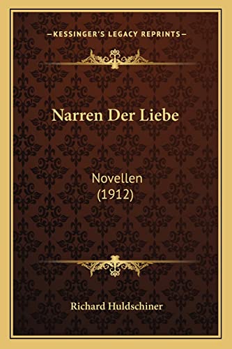Narren Der Liebe: Novellen (1912) (German Edition)