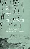 Zhuangzi. Das Buch der daoistischen Weisheit: Gesamttext