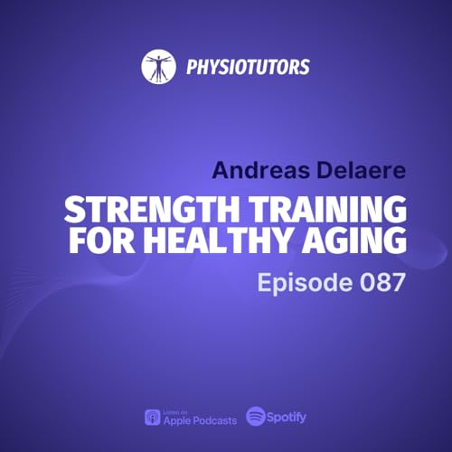 Strength Training for Healthy Aging: Insights from Andreas Delaere