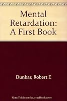 Mental Retardation: A First Book 0531125025 Book Cover