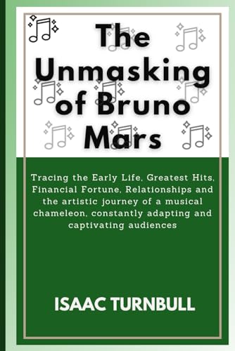 The Unmasking of Bruno Mars: Tracing the Early Life, Greatest Hits, Financial Fortune, Relationships