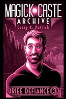 Magick Caste Archive: Uiree Defiance B0F62VNF3F Book Cover